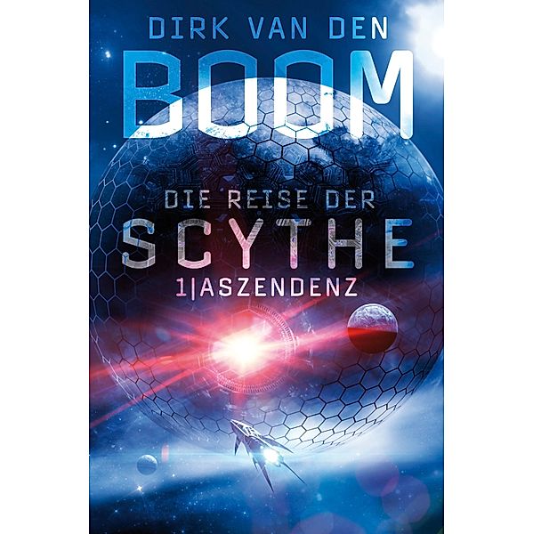 Aszendenz / Die Reise der Scythe Bd.1, Dirk van den Boom