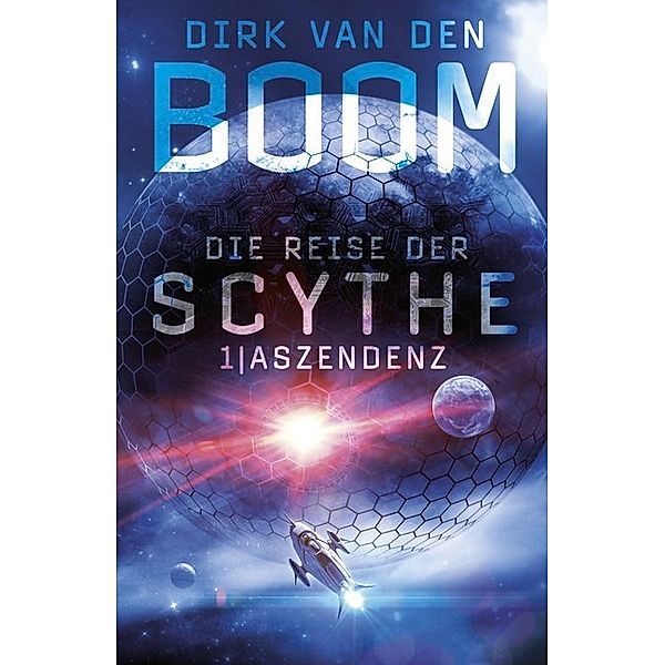 Aszendenz / Die Reise der Scythe Bd.1, Dirk van den Boom