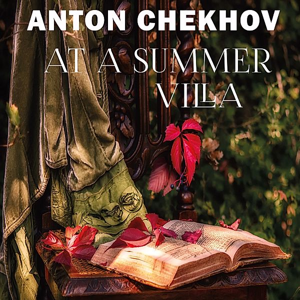 At a Summer Villa, Anton Chekhov