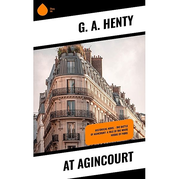 At Agincourt, G. A. Henty