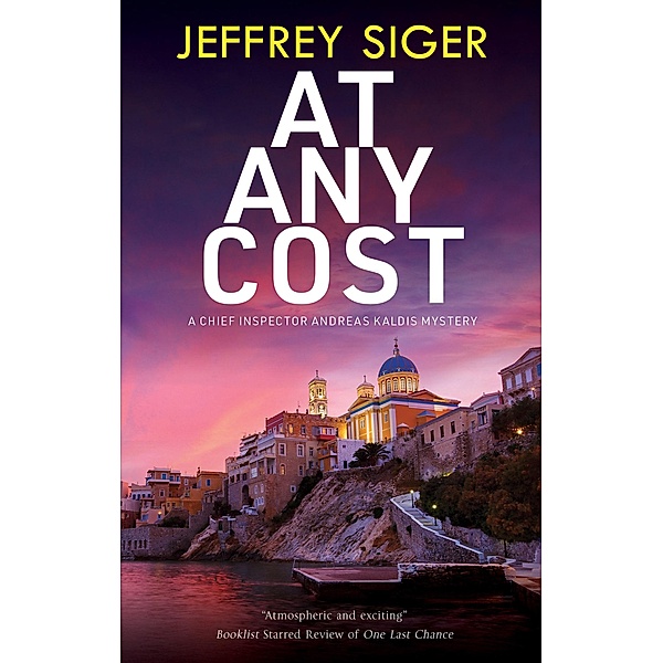 At Any Cost / A Chief Inspector Andreas Kaldis Mystery Bd.13, Jeffrey Siger