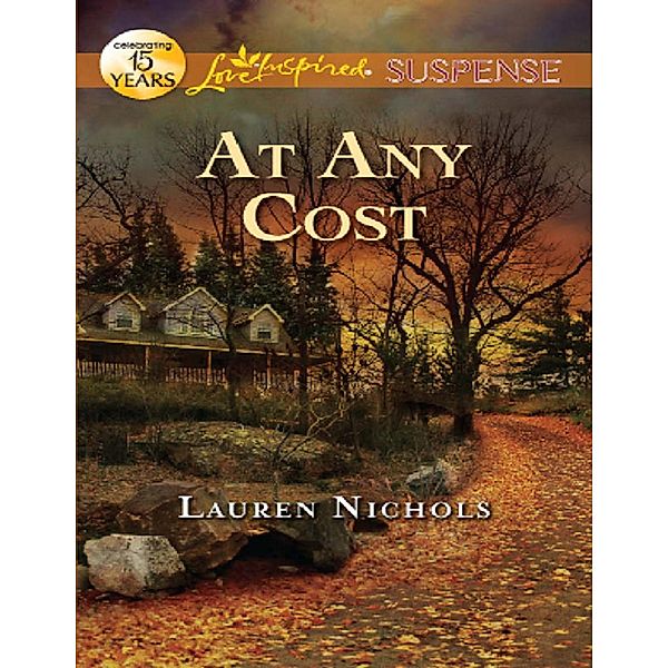 At Any Cost (Mills & Boon Love Inspired Suspense), Lauren Nichols