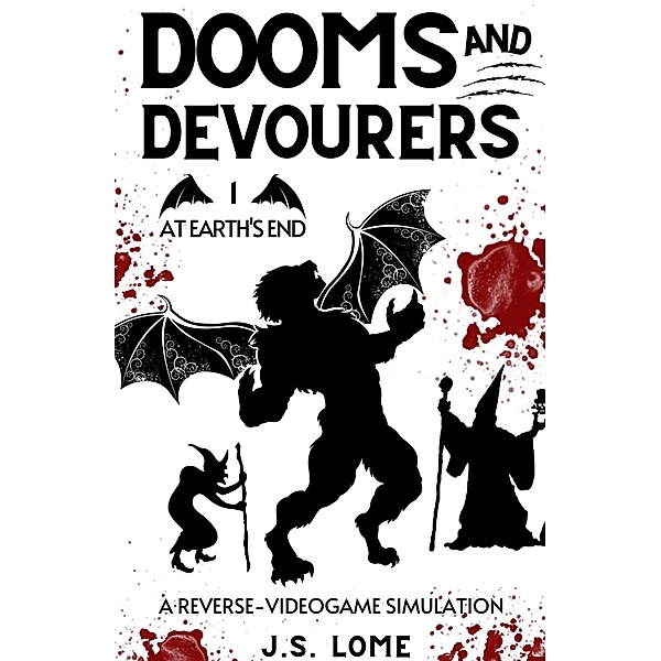 At Earth's End (Dooms and Devourers, #1) / Dooms and Devourers, J. S. Lome