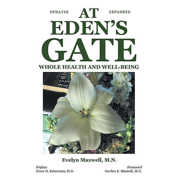 At Eden's Gate: Whole Health and Well-Being, Evelyn Maxwell M. N.
