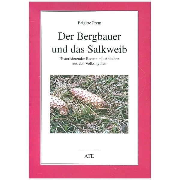 AT Edition / Der Bergbauer und das Salkweib, Brigitte Prem