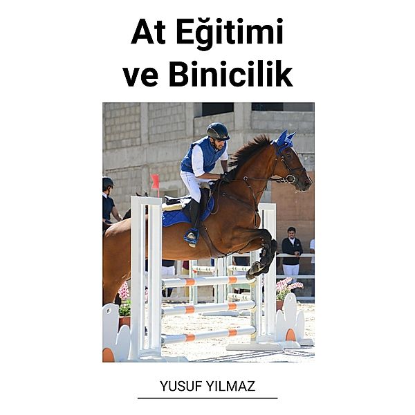 At Egitimi ve Binicilik, Yusuf Yilmaz