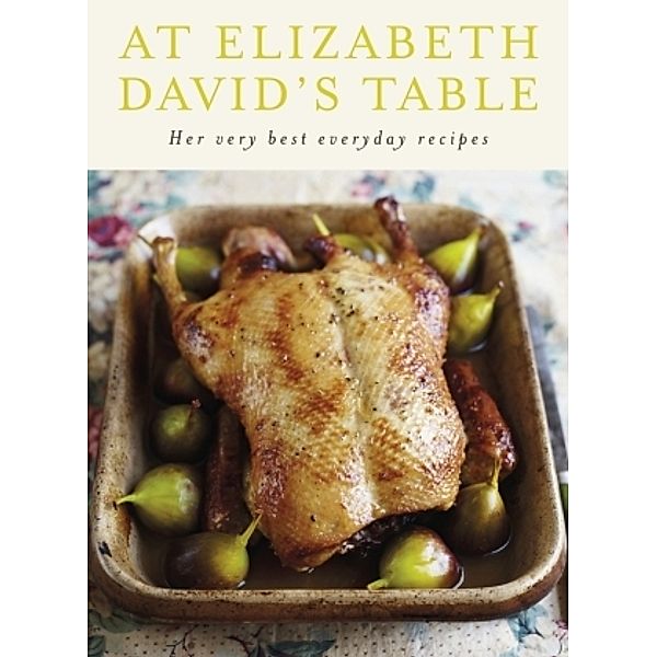 At Elizabeth David's Table, Elizabeth David