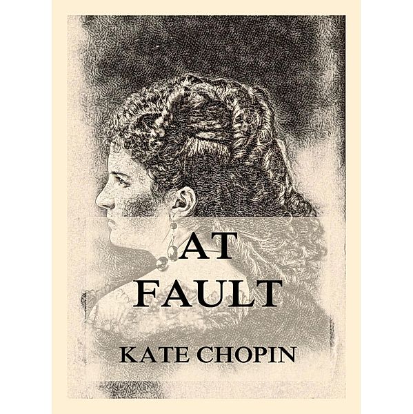 At Fault, Kate Chopin