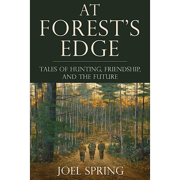At Forest's Edge, Joel Spring