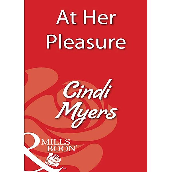 At Her Pleasure (Mills & Boon Blaze) / Mills & Boon Blaze, Cindi Myers