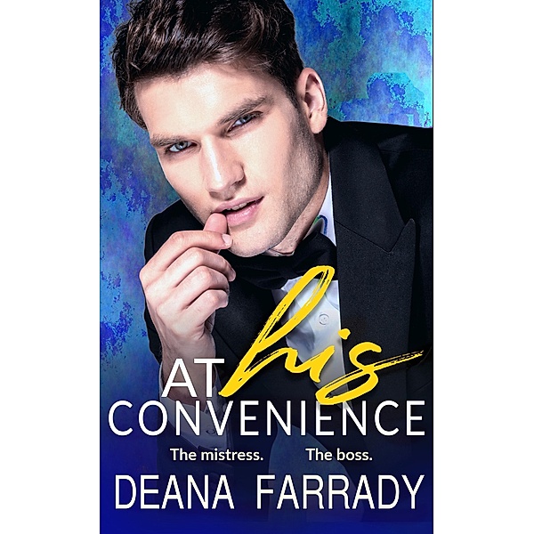 At His Convenience, Deana Farrady