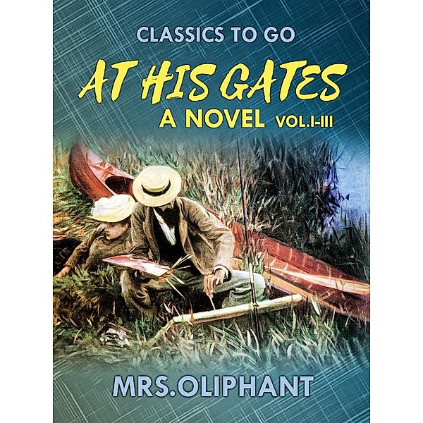 At His Gates  A Novel  Vol. I-III, Margaret Oliphant