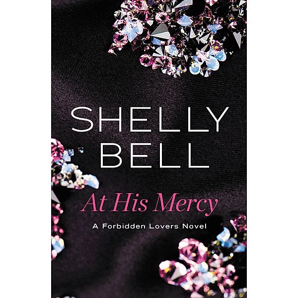 At His Mercy / Forbidden Lovers Bd.1, Shelly Bell