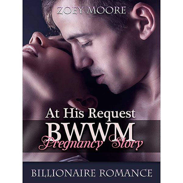 At His Request: BWWM Pregnancy Story, Zoey Moore