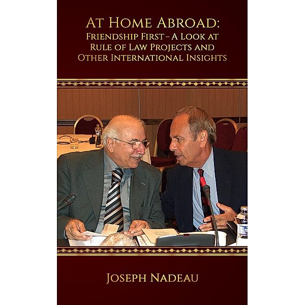 At Home Abroad: Friendship First / Austin Macauley Publishers, Joseph Nadeau