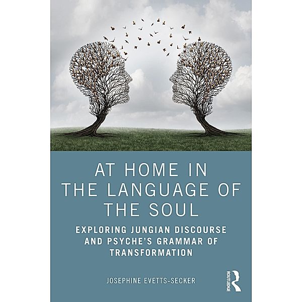 At Home In The Language Of The Soul, Josephine Evetts-Secker