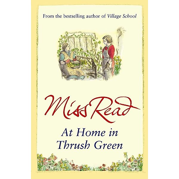 At Home in Thrush Green / Thrush Green, Miss Read