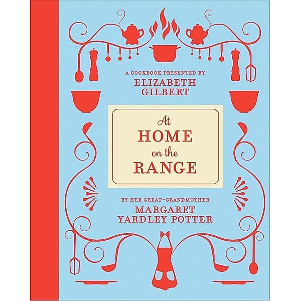 At Home on the Range, Margaret Yardley Potter, Elizabeth Gilbert