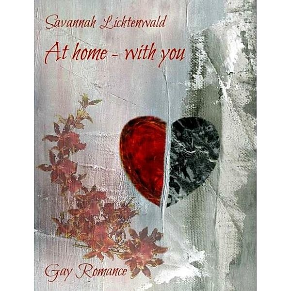 At home - with you / At home Bd.3, Savannah Lichtenwald