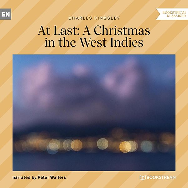 At Last: A Christmas in the West Indies, Charles Kingsley