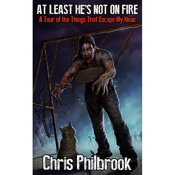 At Least He's Not on Fire, Chris Philbrook