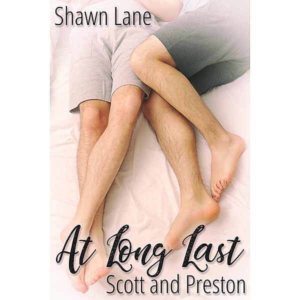 At Long Last: Scott and Preston, Shawn Lane