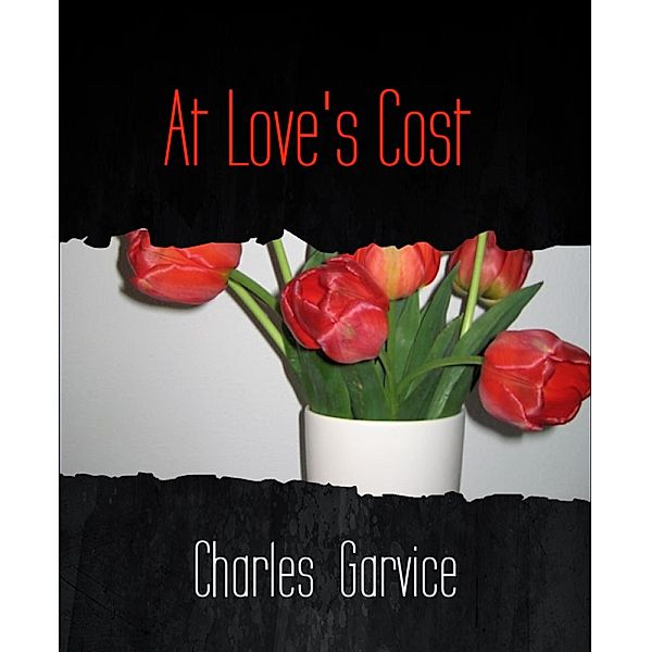 At Love's Cost, Charles Garvice