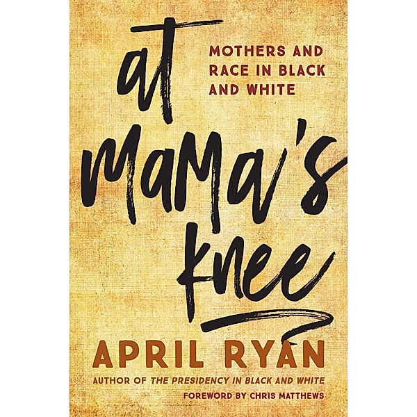 At Mama's Knee, April Ryan