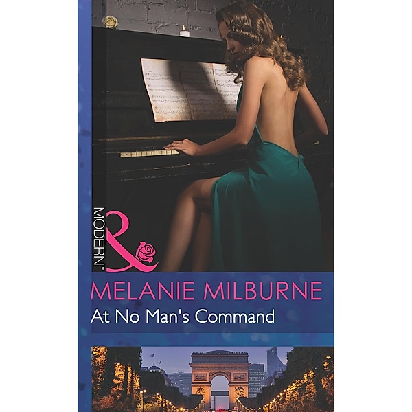At No Man's Command (Mills & Boon Modern), Melanie Milburne