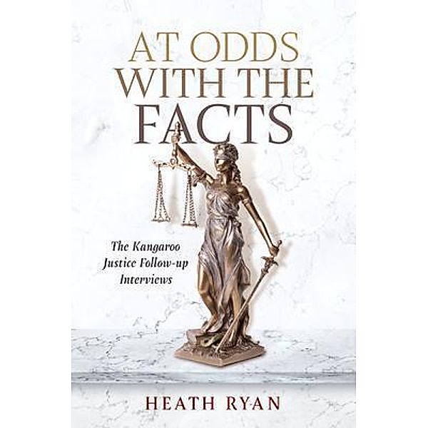 At Odds with the Facts / Kangaroo Justice, Heath Ryan