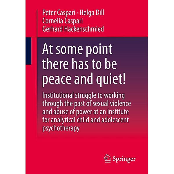 At some point there has to be peace and quiet!, Peter Caspari, Helga Dill, Cornelia Caspari, Gerhard Hackenschmied