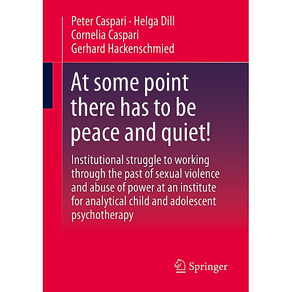 At some point there has to be peace and quiet!, Peter Caspari, Helga Dill, Cornelia Caspari, Gerhard Hackenschmied