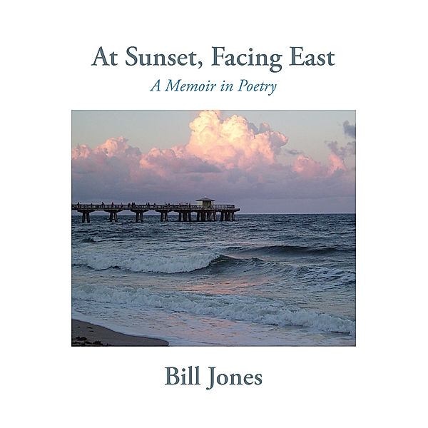 At Sunset, Facing East, Bill Jones