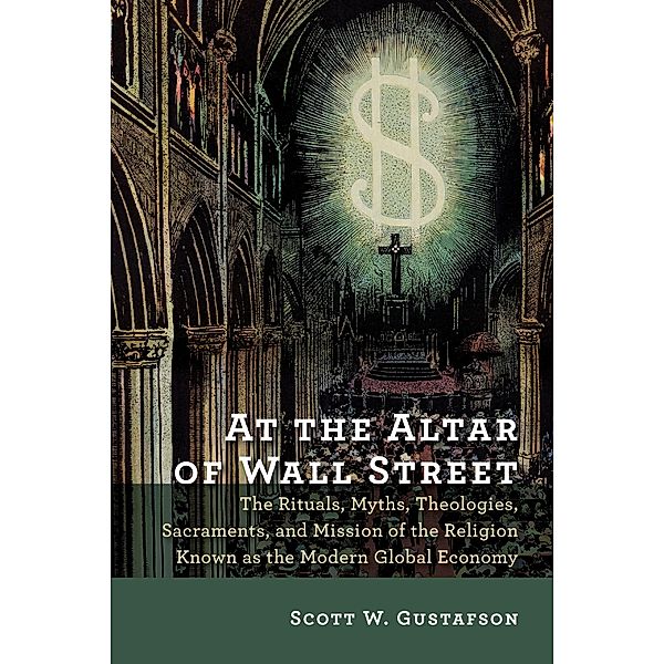 At the Altar of Wall Street, Scott W. Gustafson