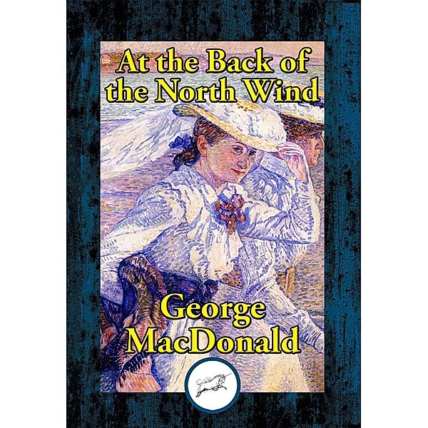 At the Back of the North Wind / Dancing Unicorn Books, George Macdonald
