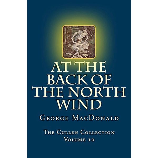 At the Back of the North Wind / The Cullen Collection, George Macdonald