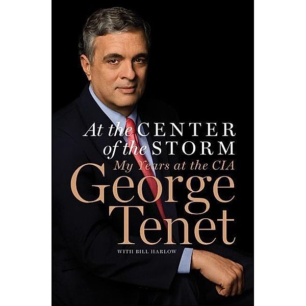 At the Center of the Storm, George Tenet