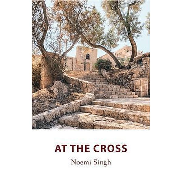 At the Cross, Noemi Singh