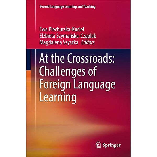 At the Crossroads: Challenges of Foreign Language Learning / Second Language Learning and Teaching