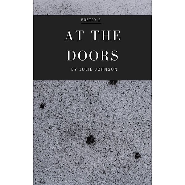 At The Doors (Poetry Collection, #2) / Poetry Collection, Julie Johnson