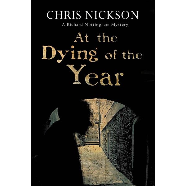 At the Dying of the Year / A Richard Nottingham Mystery Bd.5, Chris Nickson