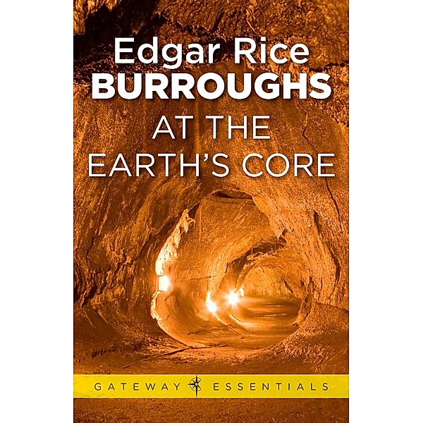 At the Earth's Core / PELLUCIDAR, Edgar Rice Burroughs