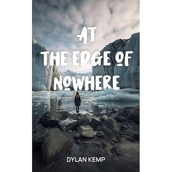 At the Edge of Nowhere, Dylan Kemp