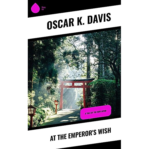 At the Emperor's Wish, Oscar K. Davis