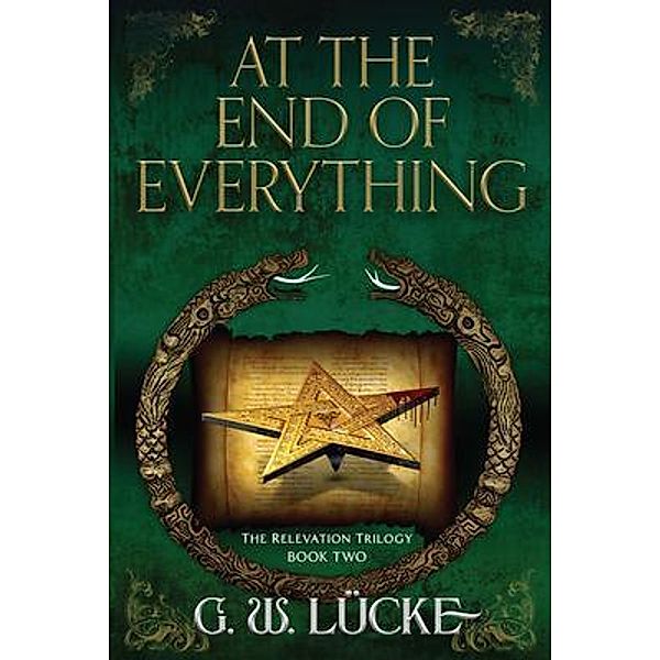 At the End of Everything / The Relevation Trilogy: Book 2 Bd.2, G. Lücke