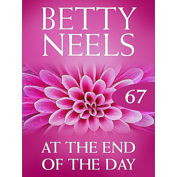 At the End of the Day / Betty Neels Collection Bd.67, Betty Neels