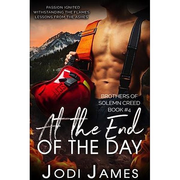 At the End of the Day / The Brothers of Solemn Creed Bd.4, Jodi James