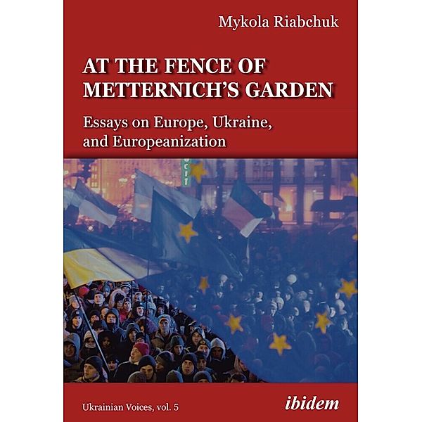 At the Fence of Metternich's Garden, Mykola Riabchuk