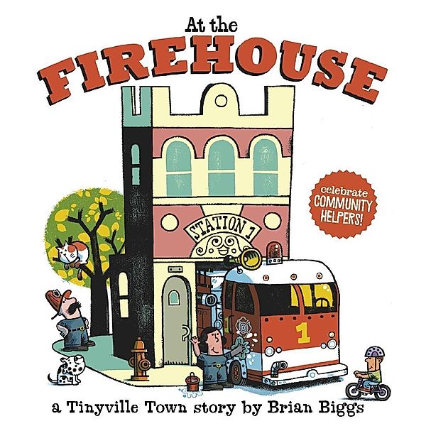 At the Firehouse (A Tinyville Town Book), Brian Biggs