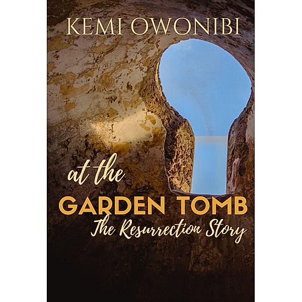 At The Garden Tomb: The Resurrection Story, Kemi Owonibi